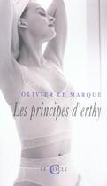 Couverture du livre « Les Principes D'Erthy » de Olivier Le Marque aux éditions Le Cercle