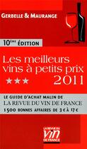 Couverture du livre « Les meilleurs vins a petits prix 2011 10ed » de Gerbelle/Maurange aux éditions Revue Du Vin De France
