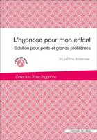 Couverture du livre « L'hypnose pour mon enfant » de Lauriane Bordevane aux éditions In Press