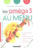 Couverture du livre « Les oméga 3 au menu » de Anne Dufour aux éditions Leduc