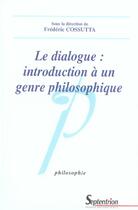 Couverture du livre « Le dialogue: introduction a un genre philosophique » de Pu Septentrion aux éditions Pu Du Septentrion