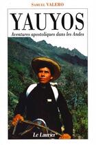 Couverture du livre « Yauyos ; aventures apostoliques dans les Andes » de Samuel Valero aux éditions Le Laurier