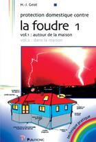 Couverture du livre « Protection domestique contre la foudre - autour de la maison » de Geist Hans-Joachim aux éditions Publitronic Elektor