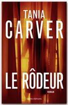 Couverture du livre « Le rôdeur » de Tania Carver aux éditions Ixelles Editions