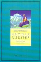 Couverture du livre « Savoir méditer ; tradition tibétaine du Mahamoudra » de Rimpotche Bokar aux éditions Claire Lumiere