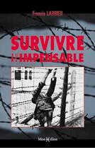 Couverture du livre « Survivre à l'impensable » de Larrieu/Francis aux éditions Monhelios