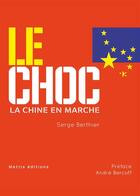 Couverture du livre « Le choc ; la Chine en marche » de Serge Berthier aux éditions Mettis