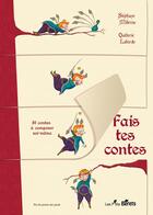 Couverture du livre « Fais tes contes ; 81 contes à composer moi-même » de Quitterie Laborde et Stephane Millerou aux éditions Orso Editions