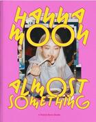 Couverture du livre « Hanna Moon almost something » de Hanna Moon aux éditions Surmesure