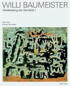 Couverture du livre « Willi baumeister werkkatalogue der gemalde (2 vol) /allemand » de Baumeister/Gutbrod aux éditions Hatje Cantz