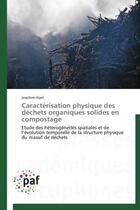 Couverture du livre « Caracterisation physique des dechets organiques solides en compostage » de Huet-J aux éditions Presses Academiques Francophones