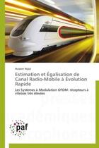 Couverture du livre « Estimation et égalisation de canal radio-mobile à évolution rapide » de Hussein Hijazi aux éditions Presses Academiques Francophones