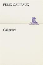 Couverture du livre « Galipettes » de Galipaux Felix aux éditions Tredition