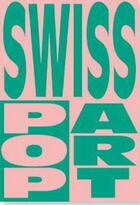 Couverture du livre « Swiss pop art » de  aux éditions Scheidegger