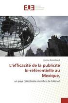 Couverture du livre « L'efficacite de la publicite bi-referentielle au mexique, - un pays collectiviste membre de l'alena? » de Breduillieard P. aux éditions Editions Universitaires Europeennes