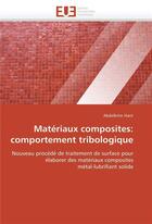 Couverture du livre « Materiaux composites: comportement tribologique » de Harir-A aux éditions Editions Universitaires Europeennes
