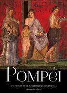 Couverture du livre « Pompéi : art, histoire et vie au coeur de la cité ensevelie » de Marisa Ranieri Panetta aux éditions White Star
