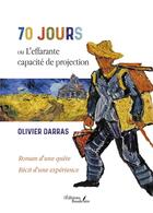 Couverture du livre « 70 jours ou l'effarante capacité de projection » de Olivier Darras aux éditions Baudelaire