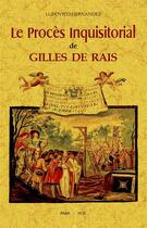 Couverture du livre « Le procès inquisitorial de Gilles de Rais » de Ludovico Hernandez aux éditions Maxtor