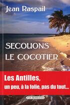 Couverture du livre « Secouons le cocotier » de Jean Raspail aux éditions Via Romana