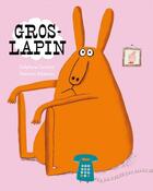 Couverture du livre « Gros lapin » de Ramona Badescu et Delphine Durand aux éditions Tom Poche