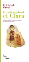 Couverture du livre « Le petit Vagabond et Clara » de Erik Jakub Groch aux éditions Le Ver A Soie