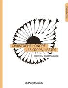 Couverture du livre « Christophe Honoré, les corps libérés » de Mathieu Champalaune aux éditions Playlist Society