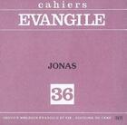 Couverture du livre « Cahiers evangile numero 36 jonas » de Mora Vincent aux éditions Cerf