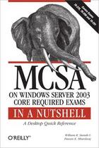 Couverture du livre « MCSA on Windows Server 2003 Core Exams in a Nutshell » de William R. Stanek aux éditions O Reilly