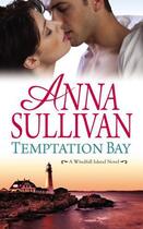 Couverture du livre « Temptation Bay » de Sullivan Anna aux éditions Grand Central Publishing