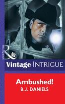 Couverture du livre « Ambushed! (Mills & Boon Intrigue) (McCalls' Montana - Book 3) » de B. J. Daniels aux éditions Mills & Boon Series