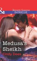 Couverture du livre « Medusa's Sheikh (Mills & Boon Intrigue) » de Cindy Dees aux éditions Mills & Boon Series