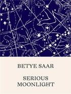 Couverture du livre « Betye saar serious moonlight » de Alex Gartenfeld et Stephanie Seidel aux éditions Dap Artbook