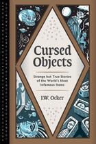 Couverture du livre « CURSED OBJECTS » de J W Ocker aux éditions Quirk Books