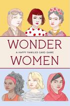 Couverture du livre « Wonder women a happy families card game » de Isabel Thomas aux éditions Laurence King