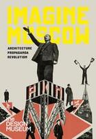 Couverture du livre « Imagine moscow architecture, propaganda, revolution (paperback) » de Steierhoffer Eszter aux éditions Thames & Hudson