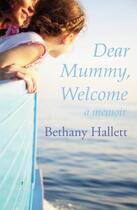 Couverture du livre « Dear Mummy Welcome » de Hallett Bethany aux éditions Honno Press Digital