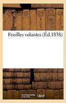 Couverture du livre « Feuilles volantes (Ed. 1838) » de  aux éditions Hachette Bnf