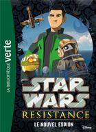 Couverture du livre « Star Wars - Résistance t.1 ; le nouvel espion » de  aux éditions Hachette Jeunesse