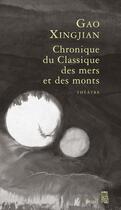 Couverture du livre « Chronique du classique des mers et des monts » de Gao Xingjian aux éditions Seuil