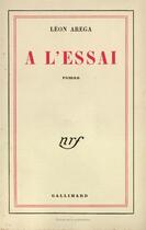 Couverture du livre « A l'essai » de Arega Leon aux éditions Gallimard