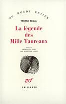 Couverture du livre « La legende des mille taureaux » de Yachar Kemal aux éditions Gallimard