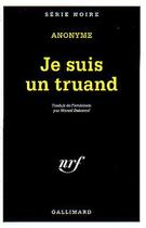 Couverture du livre « Je suis un truand » de Anonyme aux éditions Gallimard