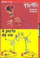 Couverture du livre « A perte de vie » de Jacques Prevert aux éditions Gallimard-jeunesse