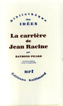Couverture du livre « La carrière de Jean Racine » de Raymond Picard aux éditions Gallimard (patrimoine Numerise)