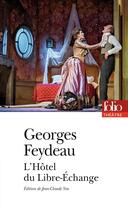 Couverture du livre « L'hôtel du libre-échange » de Georges Feydeau aux éditions Folio