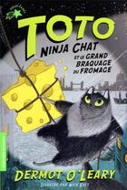 Couverture du livre « Toto Ninja chat et le grand braquage du fromage » de Dermot O'Leary et Nick East aux éditions Gallimard-jeunesse