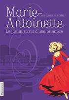 Couverture du livre « Marie-Antoinette t.1 ; le jardin secret d'une princesse » de Anne-Sophie Silvestre aux éditions Pere Castor