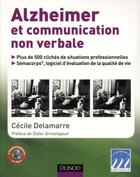 Couverture du livre « Alzheimer et communication non verbale » de Cecile Delamarre aux éditions Dunod