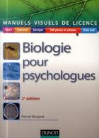 Couverture du livre « Biologie pour psychologues (2e édition) » de Daniel Boujard aux éditions Dunod